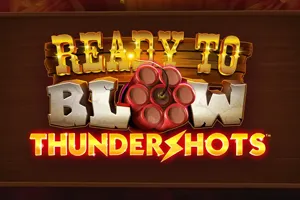 Ready to Blow: Thundershots - STONEBET88